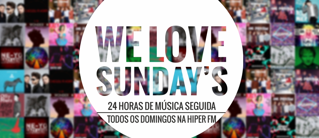 We Love Sunday&#8217;s // 24 horas de música seguida.